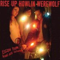 Rise Up Howlin Werewolf - Escape From Kool-Aid Island (LP)