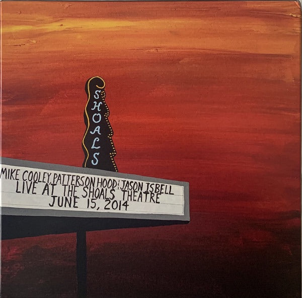 Mike Cooley, Patterson Hood & Jason Isbell - Live At The Shoals Theatre (4xLP)
